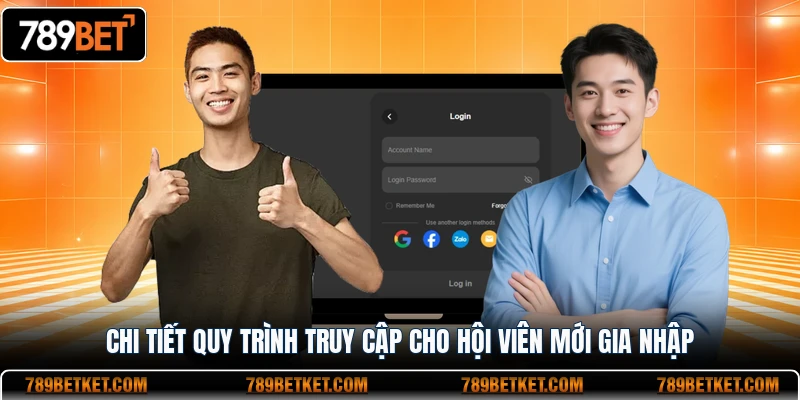 Đăng Nhập 789BET 2 Chi tiết quy trình truy cập cho hội viên mới gia nhập