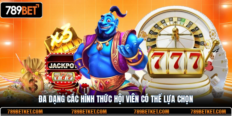 Đa dạng các hình thức hội viên có thể lựa chọn