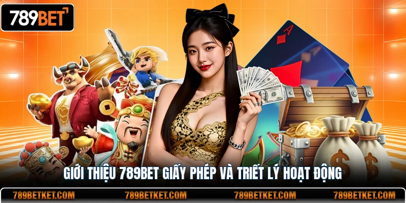 Giới thiệu 789BET 1 Giới thiệu 789BET giấy phép và triết lý hoạt động