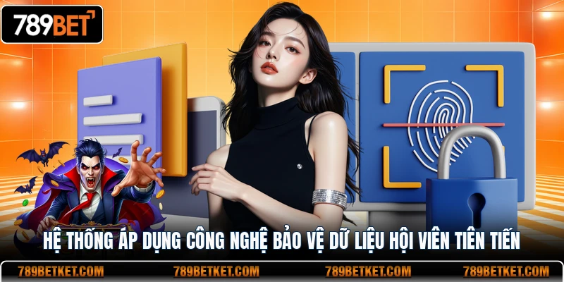 Chính sách bảo mật 789BET 3 Hệ thống áp dụng công nghệ bảo vệ dữ liệu hội viên tiên tiến