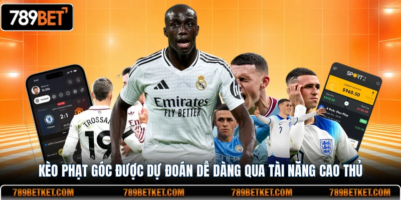 Soi Kèo Phạt Góc - Kinh Nghiệm Thực Chiến Tại 789BET 3 Kèo phạt góc được dự đoán dễ dàng qua tài năng cao thủ