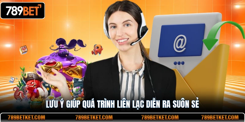 Lưu ý giúp quá trình liên lạc diễn ra suôn sẻ