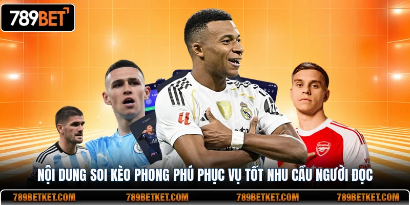 Nội dung soi kèo phong phú phục vụ tốt nhu cầu người đọc